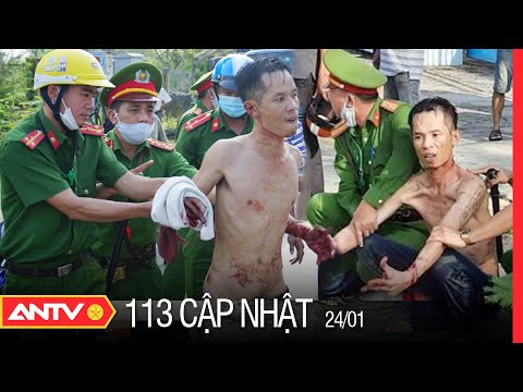 , title : 'Bản Tin 113 Online Cập Nhật Hôm Nay | Tin Tức 24h An Ninh Mới Nhất Ngày 24/01/2022 | ANTV'