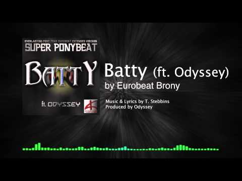 Super Ponybeat -- Batty (ft. Odyssey) [Eurobeat]