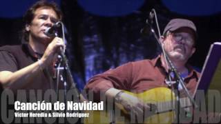 CANCION DE NAVIDAD - Victor Heredia &amp; Silvio Rodriguez