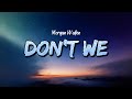 Morgan Wallen - Don't We (Lyrics)