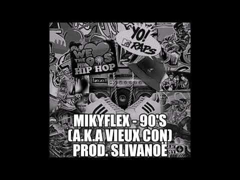 MikyFlex - 90's (A.K.A Vieux Con) / (prod. Slivanoë) 2020