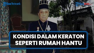 Download lagu EKSKLUSIF! Mengintip Ranah Privat Keluarga Raja, Begini Kondisi Miris Dalam Keraton Solo [Part 1] mp3