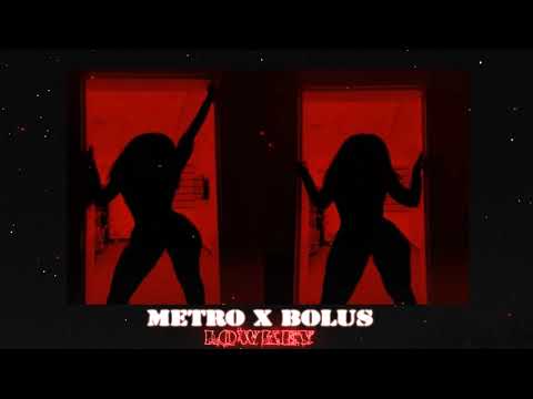 Metro x Bolus -LowKey