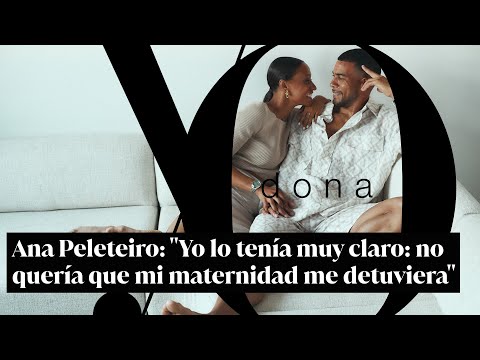 Ana Peleteiro: "Yo lo tenía muy claro: no quería que mi maternidad supusiese detener mi carrera"
