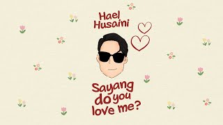 Lirik Lagu Hael Husaini - Sayang Do You Love Me Lirik Lagu Hael Husaini - Sayang Do You Love Me