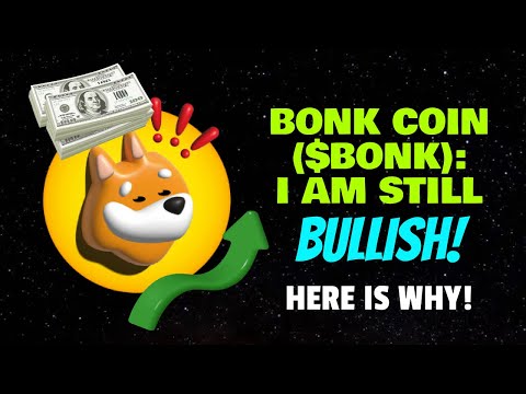 BONK COIN ($BONK): I AM STILL BULLISH! (HERE IS WHY!)