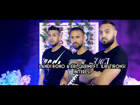 Landi Roko ft. Eri Qerimi & Ilir Tironsi - Interesi