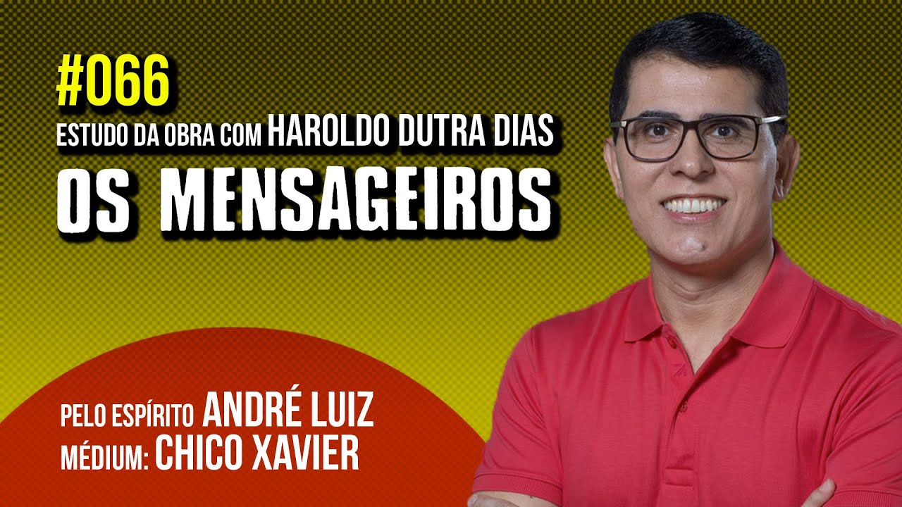 066 - OS MENSAGEIROS - com Haroldo Dutra Dias