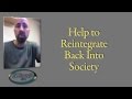 Help to Reintegrate back into society for former ...