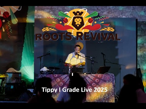 Tippy I Grade live at Roots Revival Reggae Festival 2025