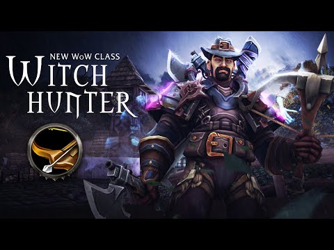 New WoW Class: Witch Hunter - Conquest of Azeroth