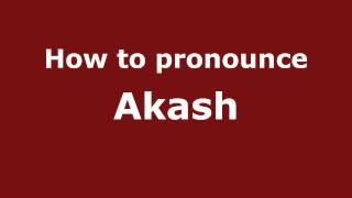 How to pronounce Akash