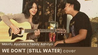 We Don&#39;t (Still Water) - Maudy Ayunda, Teddy Adhitya (cover by Alisa &amp; Nabeel)