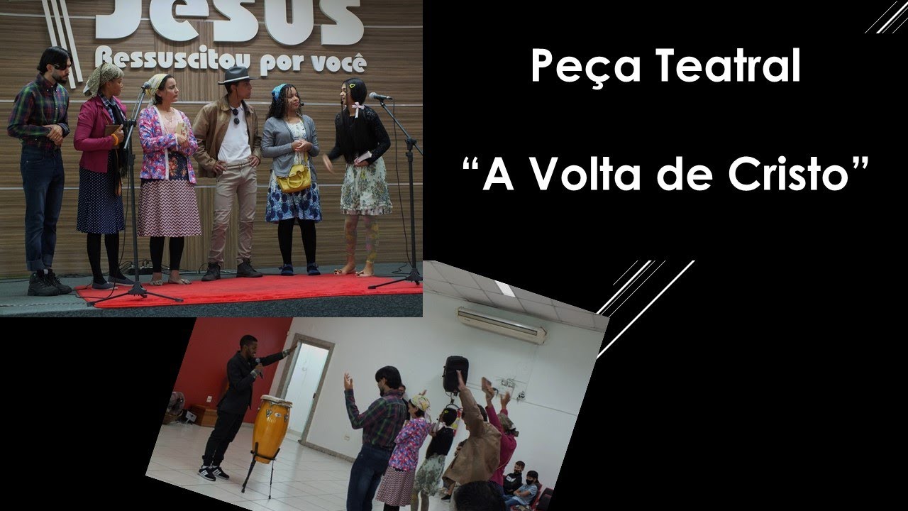 Peça Teatral | A Volta de Cristo