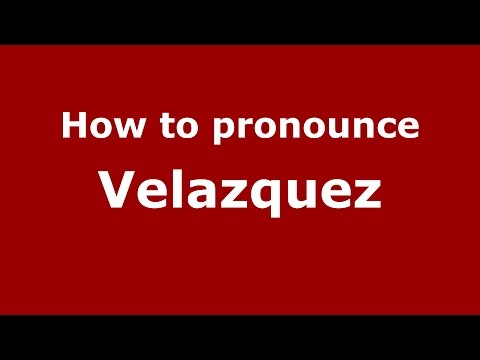 How to pronounce Velazquez