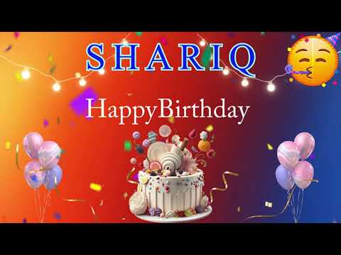 SHARIQ Happy Birthday Song – Happy Birthday to You - #Shariq