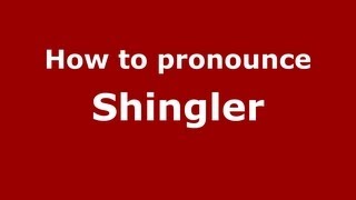 How to pronounce Shingler