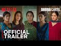 Dabba Cartel Official Trailer Shabana Azmi Jyothika Sai Tamhankar Gajraj Rao Netflix