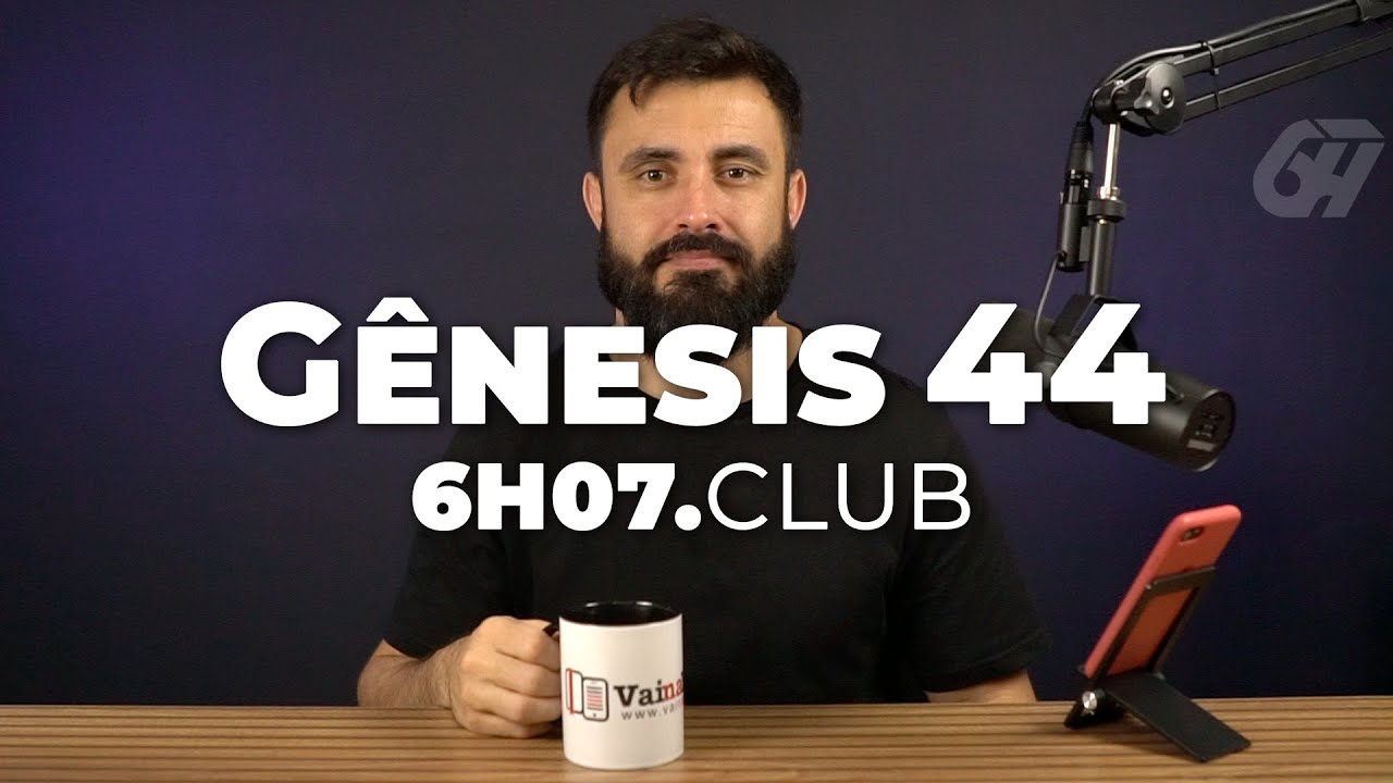 Gênesis 44 | Vai na Bíblia #6h07club