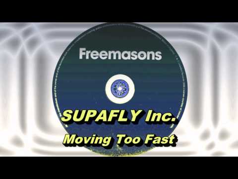 Supafly Inc. - Moving Too Fast (Freemasons Extended Club Mix) HD Full Mix