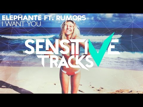 Elephante ft. RUMORS - I Want You