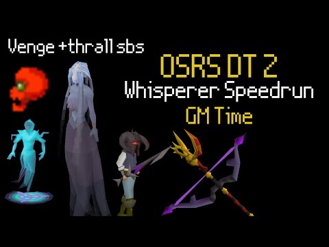 OSRS DT2 Whisperer GM time speedrun no ZCB