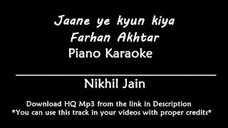Jaane Ye Kyun Kiya - Farhan Akhtar | Piano Karaoke | Lyrics