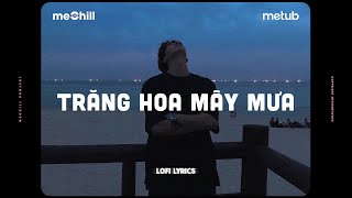 Trăng Hoa Mây Mưa (Lofi Lyrics) - Bình Gold x meChill | Ơn trên ban cho đôi con ngươi