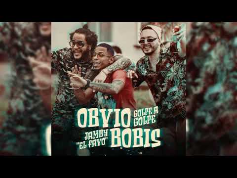 Jamby El Favo Ft. Golpe A Golpe - Obvio Bobis (Audio/Official)