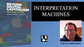 Interpretation Machines w/ Larry Lohmann