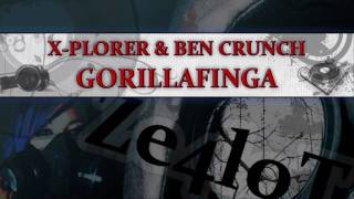 X Plorer & Ben Crunch - Gorillafinga (HQ)