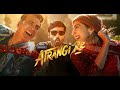 Atrangi Re Emotional Scene Dhanush Akshay Kumar Sara Ali Khan