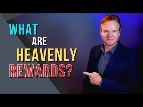 Does the Bible Tell Us We Get Rewards in Heaven?