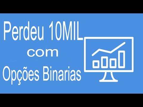 Perdeu 10 MIL Reais com Opções Binarias | Conta Real