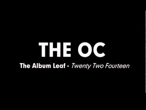 The OC Music - The Album Leaf - Twenty Two Fourteen