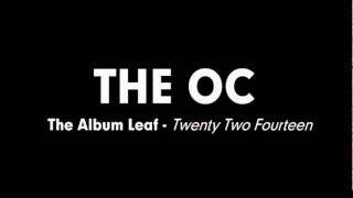 The OC Music - The Album Leaf - Twenty Two Fourteen