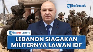 Presiden Lebanon Siagakan Tentara Hadapi Israel, Hizbullah Langsung Beri Dukungan Penuh