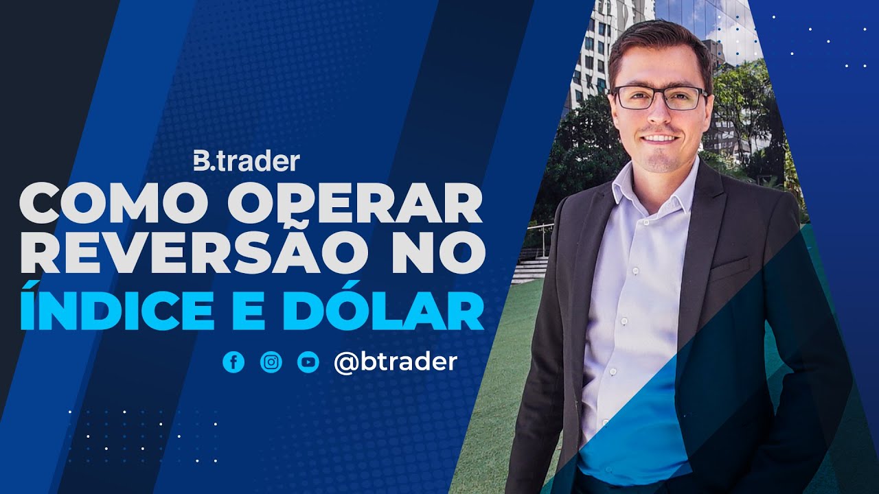 🔴COMO OPERAR REVERSÃO NO ÍNDICE E DÓLAR | B.Trader