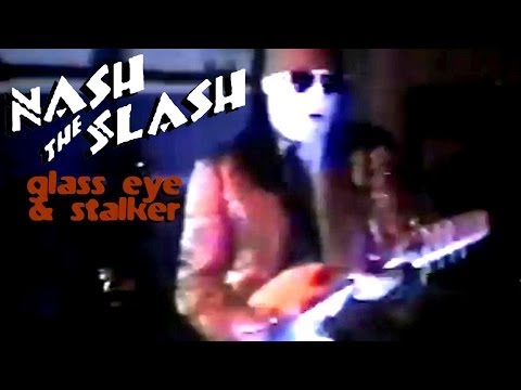 Nash The Slash Glass Eye & Stalker