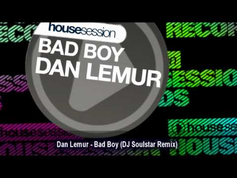 Dan Lemur - Bad Boy (DJ Soulstar Remix)