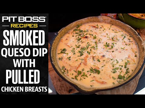 Smoked Queso Dip with Pulled Chicken | Pit Boss Grills Recipes