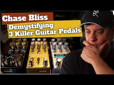 3 Chase Bliss Guitar Pedals Demystified