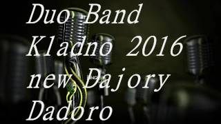 Duo Band Kladno 2016 Dajory Dadoro Duo Band Kladno 2016 Dajory Dadoro