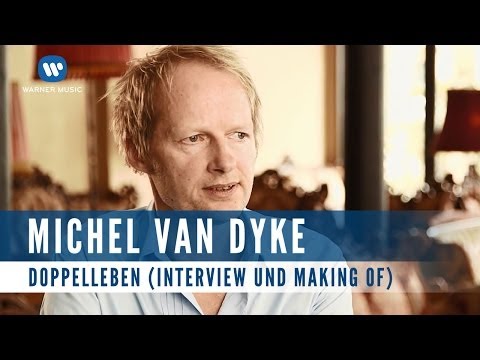 Michel van Dyke - Doppelleben (Interview und Making Of)