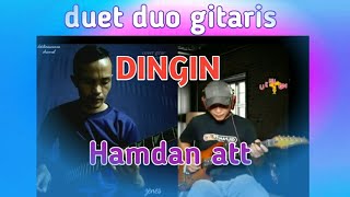 Download lagu DINGIN//Hamdan ATT duet duo cover gitaris melody paling top mp3 Download lagu DINGIN//Hamdan ATT duet duo cover gitaris melody paling top mp3