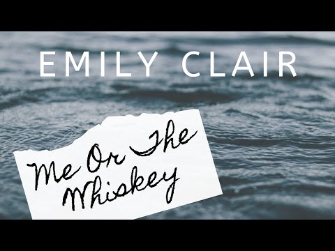 Me or the Whiskey - Emily Clair (Official Lyric Video)