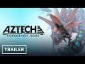 Aztech Forgotten Gods - Official Trailer