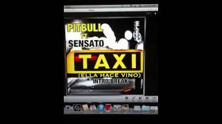 Taxi (Ella Hace Vino) Pitbull ft Sensato