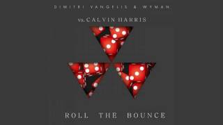 Dimitri Vangelis & Wyman vs. Calvin Harris - Roll the Bounce (Marvic Mashup)