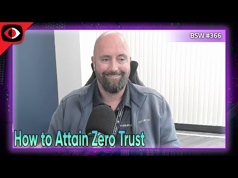 How to Attain Zero Trust - Rob Allen - BSW #366